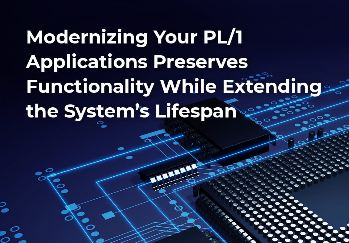 Modernizing Your PL/1 Applications Preserves Functionality While ...